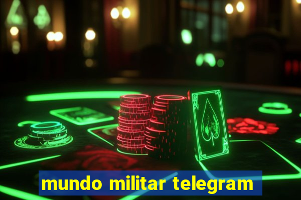 mundo militar telegram